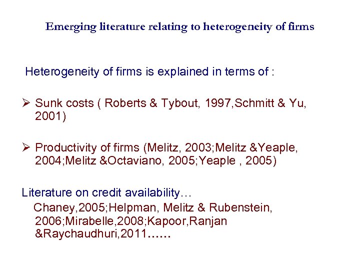 Emerging literature relating to heterogeneity of firms Heterogeneity of firms is explained in terms