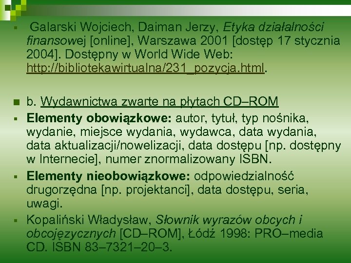 § Galarski Wojciech, Daiman Jerzy, Etyka działalności finansowej [online], Warszawa 2001 [dostęp 17 stycznia
