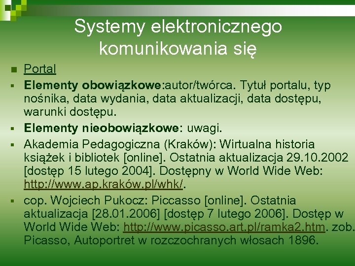 Systemy elektronicznego komunikowania się n § § Portal Elementy obowiązkowe: autor/twórca. Tytuł portalu, typ