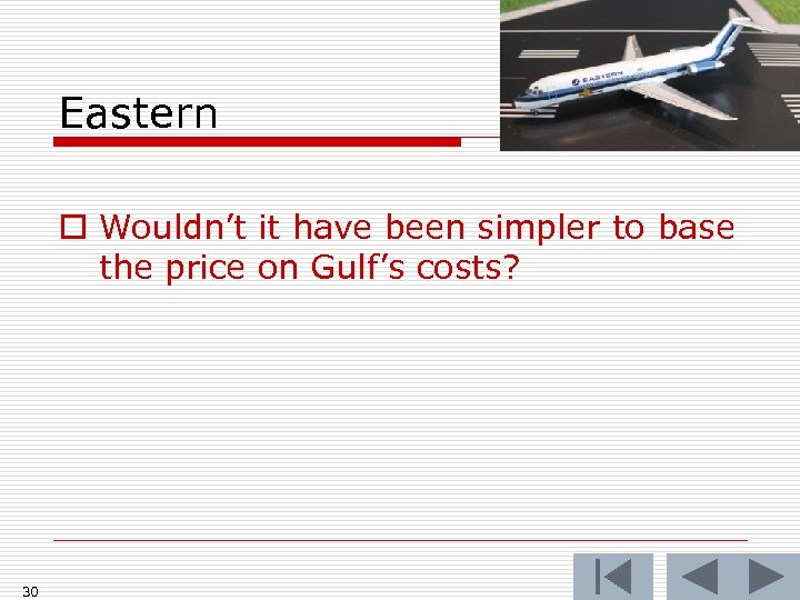 Eastern o Wouldn’t it have been simpler to base the price on Gulf’s costs?