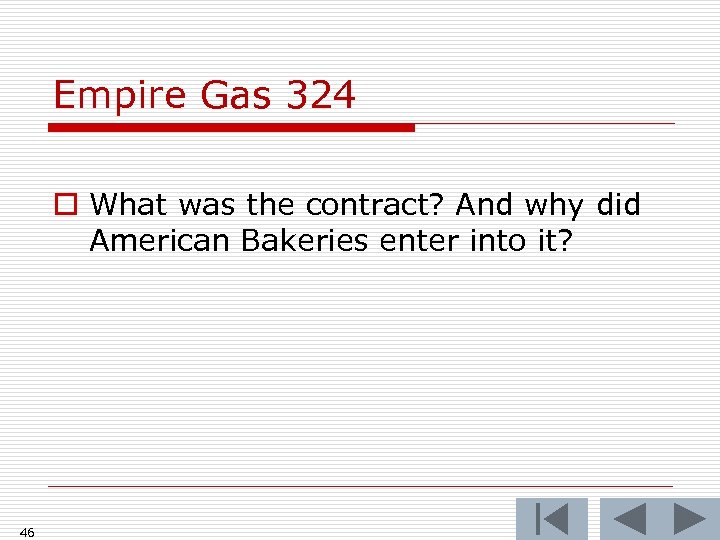 Empire Gas 324 o What was the contract? And why did American Bakeries enter