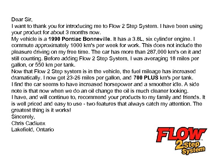 Dear Sir, I want to thank you for introducing me to Flow 2 Step