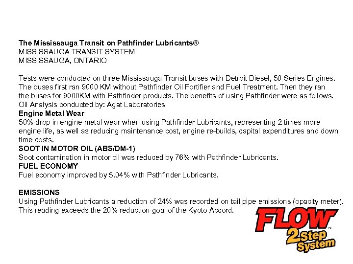 The Mississauga Transit on Pathfinder Lubricants® MISSISSAUGA TRANSIT SYSTEM MISSISSAUGA, ONTARIO Tests were conducted