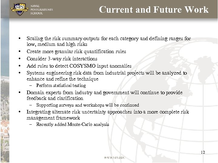 Current and Future Work • • • Scaling the risk summary outputs for each