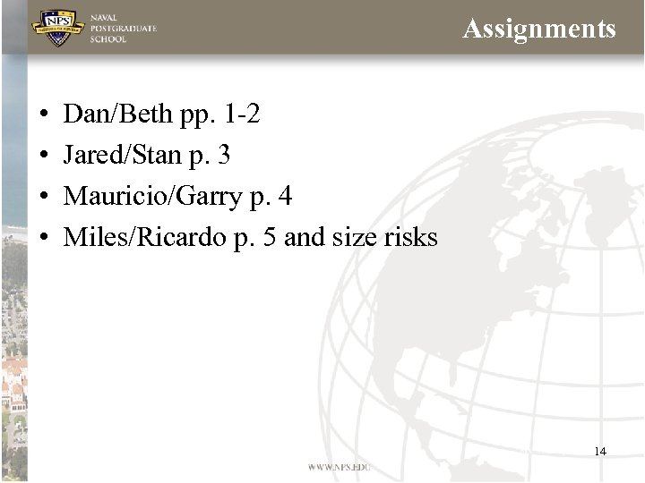 Assignments • • Dan/Beth pp. 1 -2 Jared/Stan p. 3 Mauricio/Garry p. 4 Miles/Ricardo