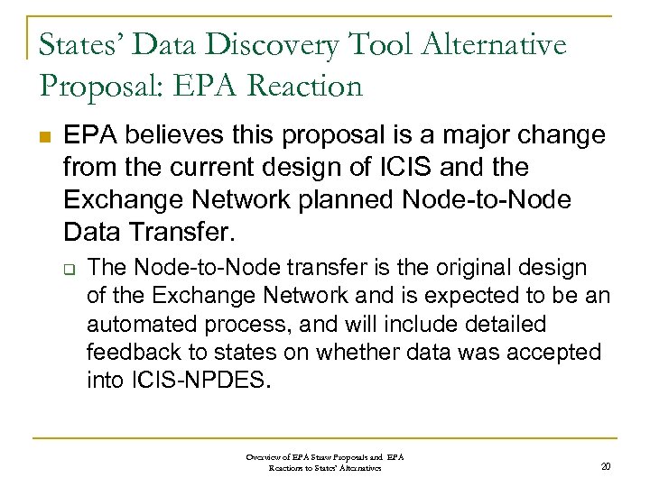 States’ Data Discovery Tool Alternative Proposal: EPA Reaction n EPA believes this proposal is