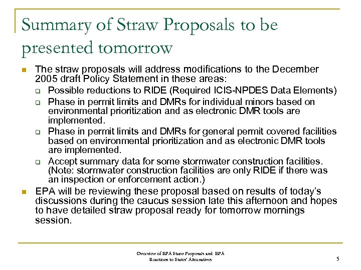 Summary of Straw Proposals to be presented tomorrow n The straw proposals will address
