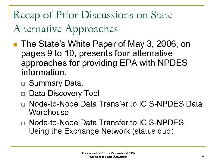 Recap of Prior Discussions on State Alternative Approaches n The State’s White Paper of