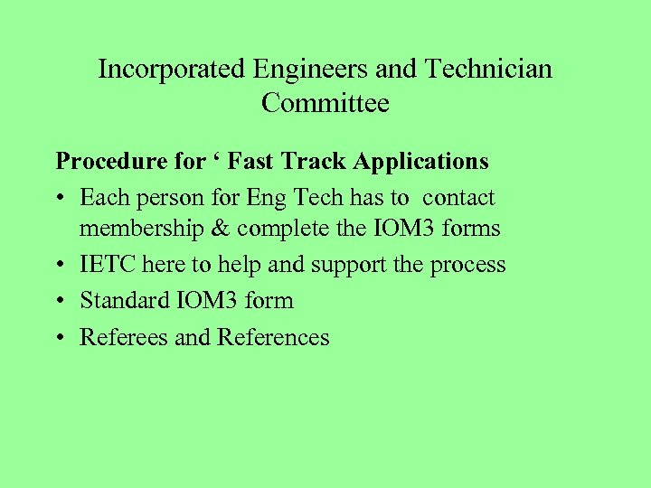 Incorporated Engineers and Technician Committee Procedure for ‘ Fast Track Applications • Each person