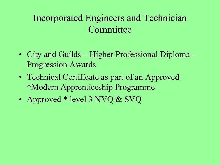 Incorporated Engineers and Technician Committee • City and Guilds – Higher Professional Diploma –