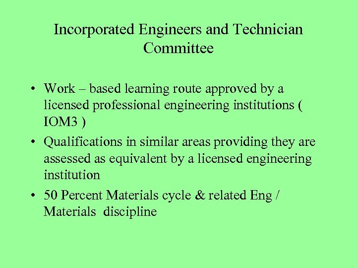 Incorporated Engineers and Technician Committee • Work – based learning route approved by a