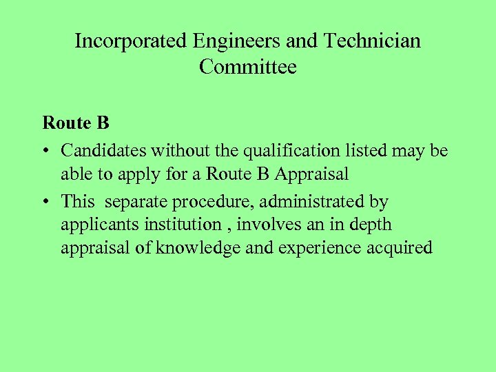 Incorporated Engineers and Technician Committee Route B • Candidates without the qualification listed may