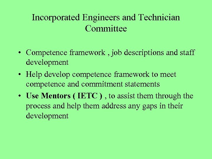 Incorporated Engineers and Technician Committee • Competence framework , job descriptions and staff development