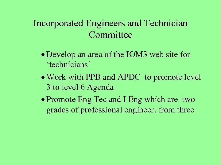Incorporated Engineers and Technician Committee · Develop an area of the IOM 3 web