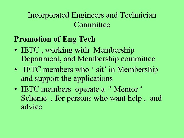 Incorporated Engineers and Technician Committee Promotion of Eng Tech • IETC , working with