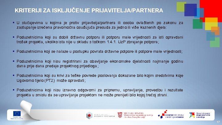 KRITERIJI ZA ISKLJUČENJE PRIJAVITELJA/PARTNERA § U slučajevima u kojima je protiv prijavitelja/partnera ili osoba