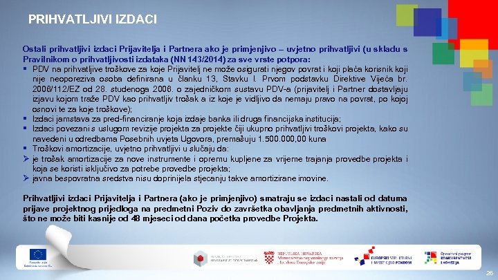 PRIHVATLJIVI IZDACI Ostali prihvatljivi izdaci Prijavitelja i Partnera ako je primjenjivo – uvjetno prihvatljivi