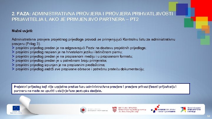 2. FAZA: ADMINISTRATIVNA PROVJERA I PROVJERA PRIHVATLJIVOSTI PRIJAVITELJA I, AKO JE PRIMJENJIVO PARTNERA –