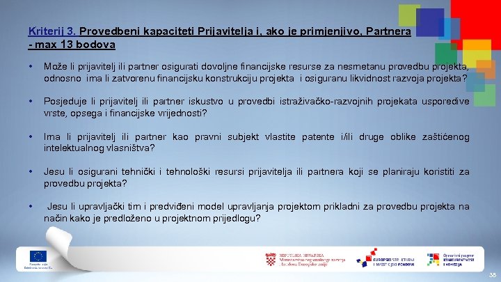 Kriterij 3. Provedbeni kapaciteti Prijavitelja i, ako je primjenjivo, Partnera - max 13 bodova