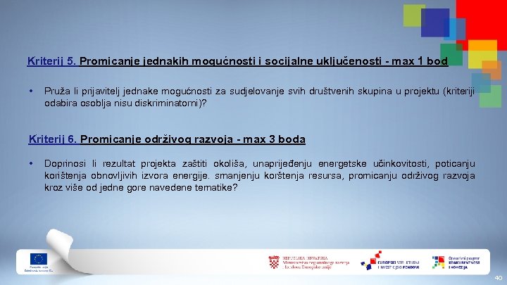 Kriterij 5. Promicanje jednakih mogućnosti i socijalne uključenosti - max 1 bod • Pruža