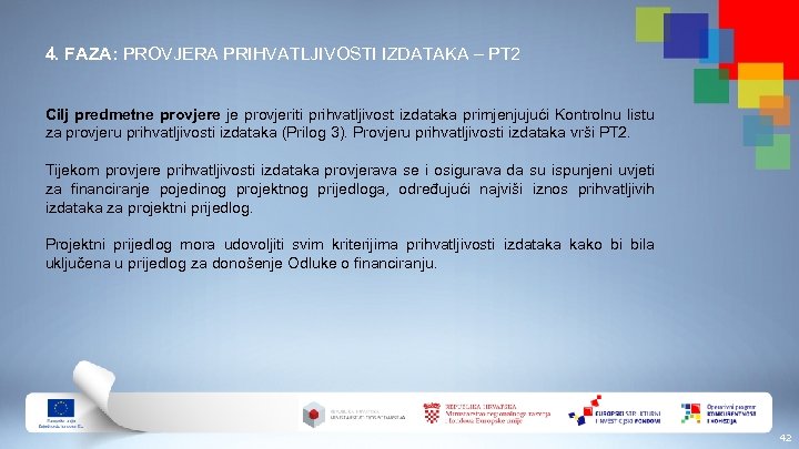 4. FAZA: PROVJERA PRIHVATLJIVOSTI IZDATAKA – PT 2 Cilj predmetne provjere je provjeriti prihvatljivost