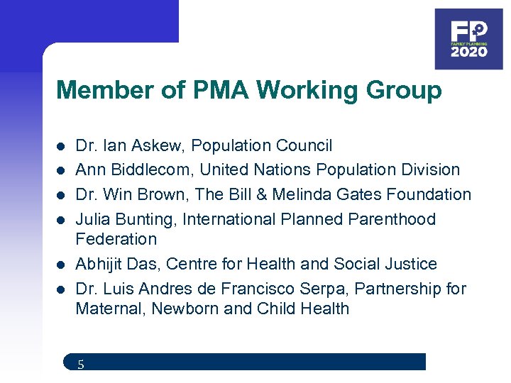 Member of PMA Working Group l l l Dr. Ian Askew, Population Council Ann