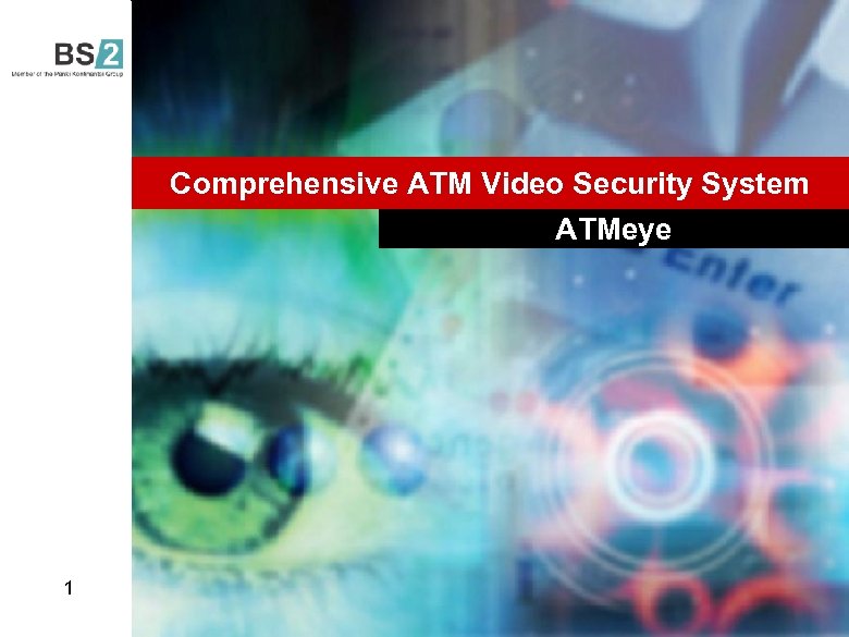 Penkiu kontinentu bankines technologijos, UAB Comprehensive ATM Video Security System ATMeye 1 