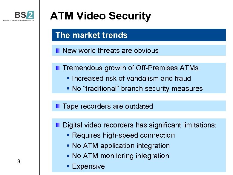 ATM Video Security Penkiu kontinentu bankines technologijos, UAB The market trends New world threats