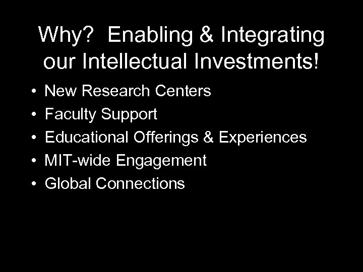 Why? Enabling & Integrating our Intellectual Investments! • • • New Research Centers Faculty