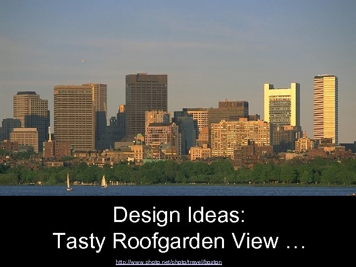 Design Ideas: Tasty Roofgarden View … http: //www. photo. net/photo/travel/boston 