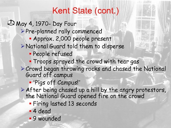 Kent State (cont. ) May 4, 1970 - Day Four Ø Pre-planned rally commenced