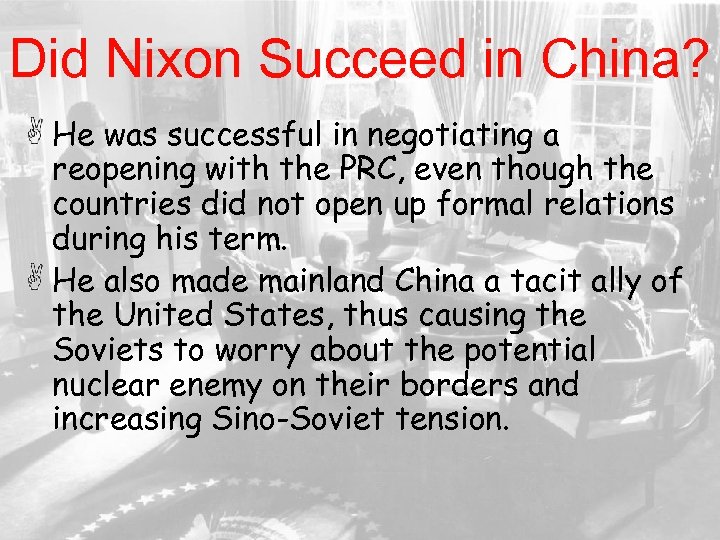 Did Nixon Succeed in China? He was successful in negotiating a reopening with the