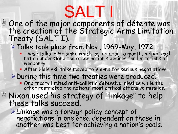 SALT I One of the major components of détente was the creation of the