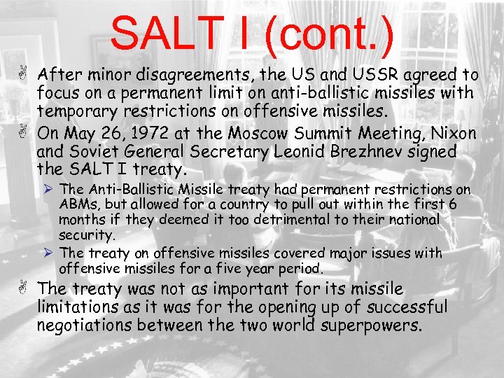 SALT I (cont. ) After minor disagreements, the US and USSR agreed to focus