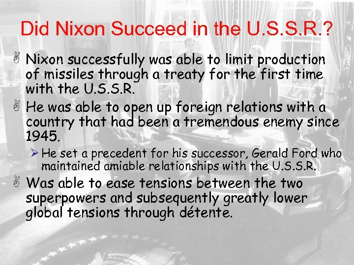 Did Nixon Succeed in the U. S. S. R. ? Nixon successfully was able