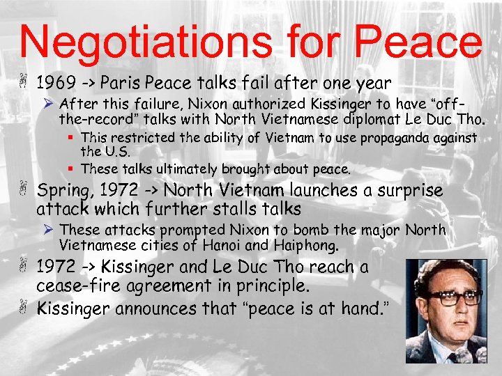 Negotiations for Peace 1969 -> Paris Peace talks fail after one year Ø After