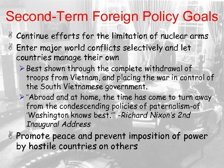 Second-Term Foreign Policy Goals Continue efforts for the limitation of nuclear arms Enter major