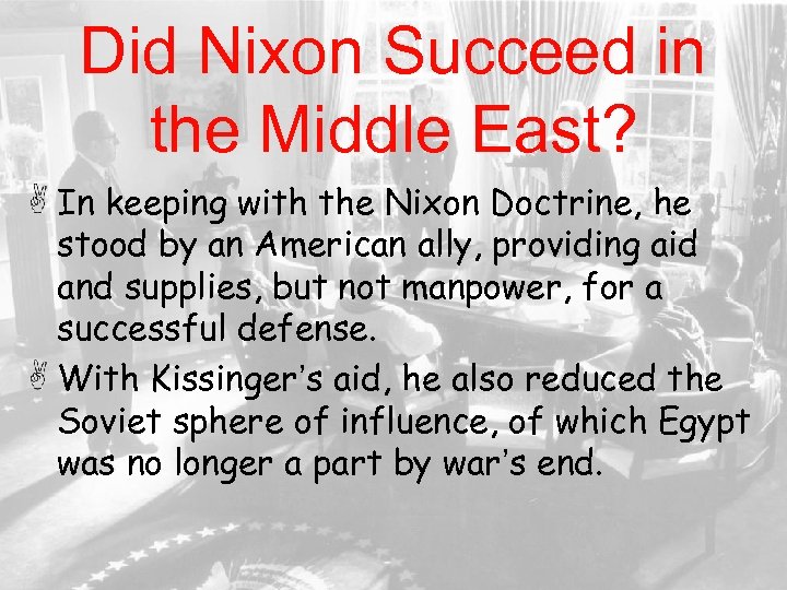 Did Nixon Succeed in the Middle East? In keeping with the Nixon Doctrine, he