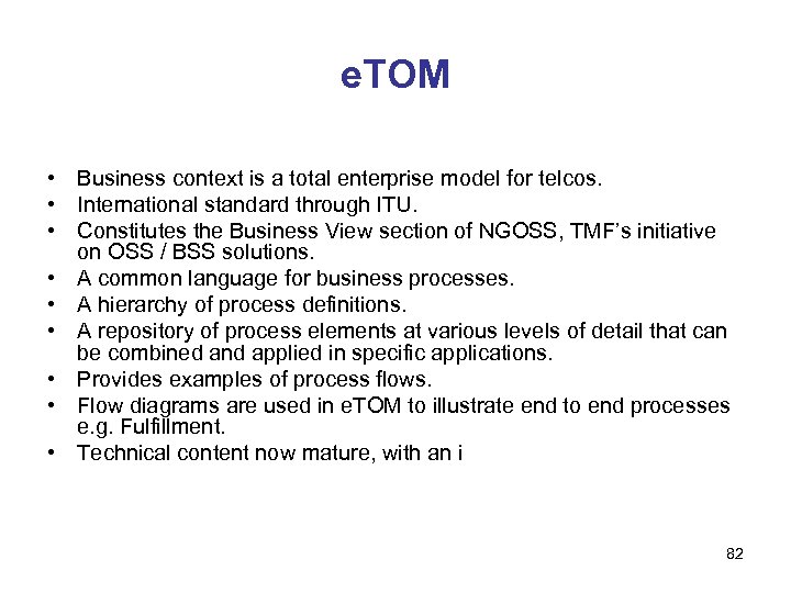 e. TOM • Business context is a total enterprise model for telcos. • International