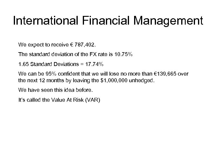 International Financial Management We expect to receive € 787, 402. The standard deviation of