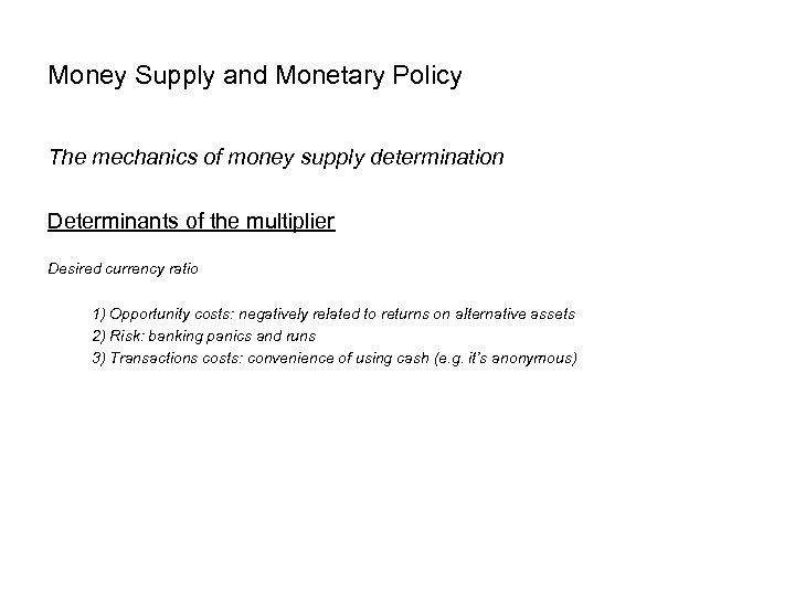 Money Supply and Monetary Policy The mechanics of money supply determination Determinants of the