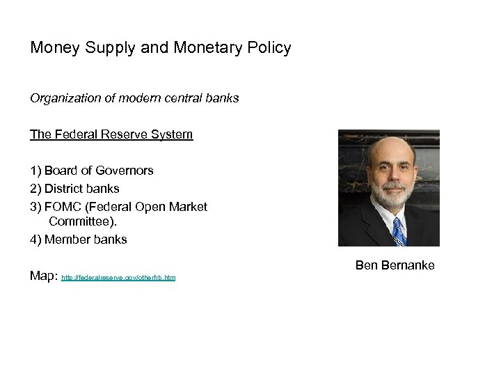 Money Supply and Monetary Policy Organization of modern central banks The Federal Reserve System