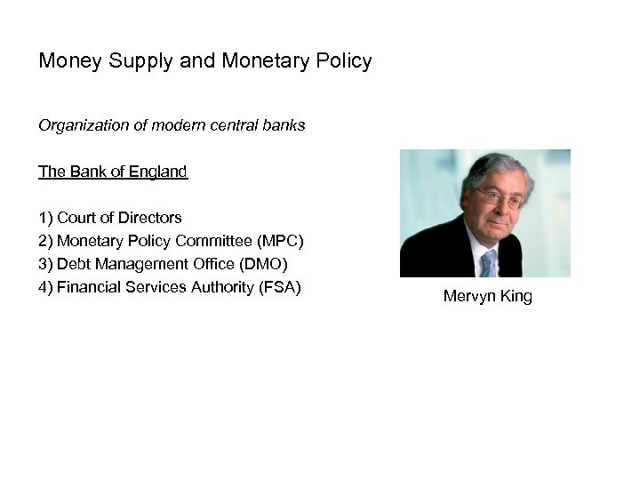 Money Supply and Monetary Policy Organization of modern central banks The Bank of England