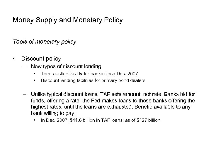 Money Supply and Monetary Policy Tools of monetary policy • Discount policy – New