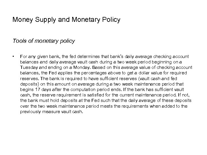 Money Supply and Monetary Policy Tools of monetary policy • For any given bank,
