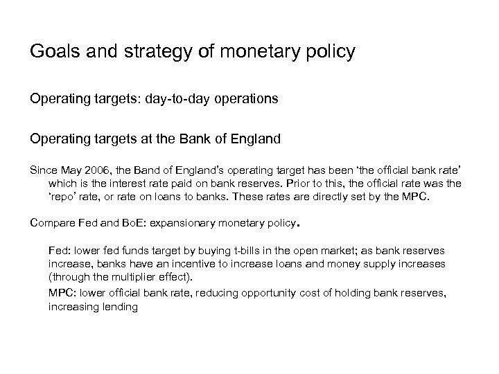 Goals and strategy of monetary policy Operating targets: day-to-day operations Operating targets at the