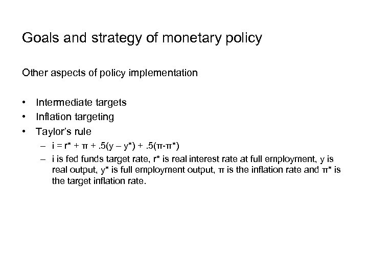 Goals and strategy of monetary policy Other aspects of policy implementation • Intermediate targets