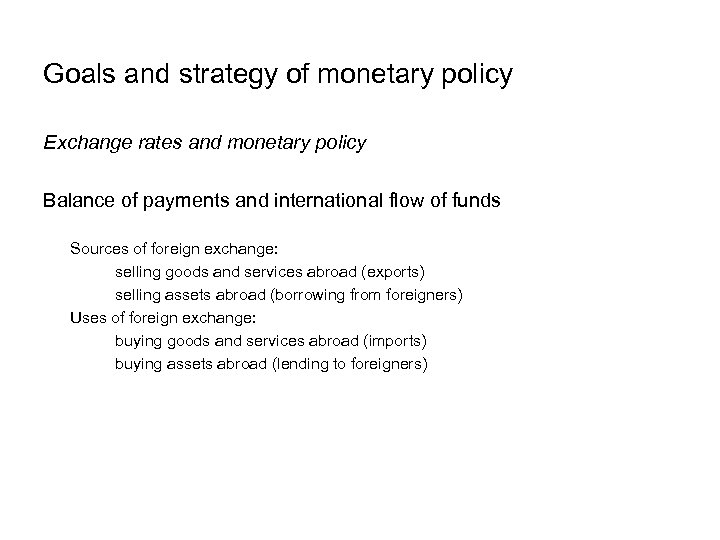 Goals and strategy of monetary policy Exchange rates and monetary policy Balance of payments
