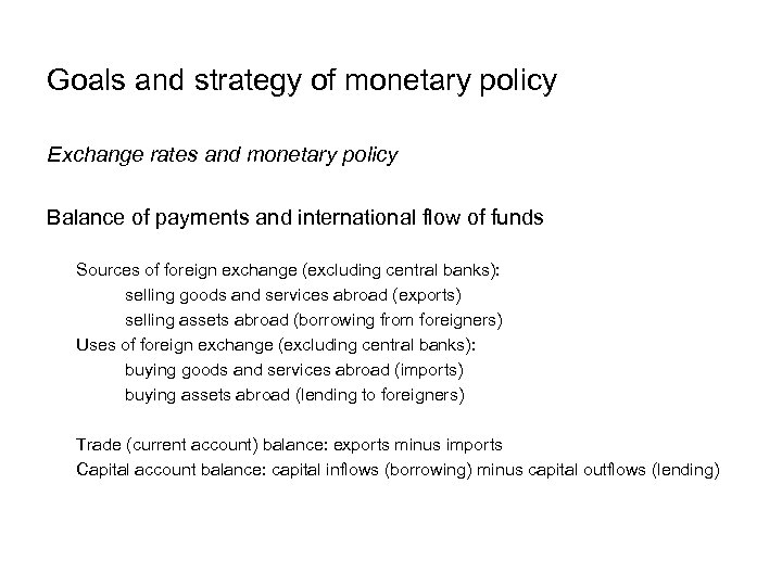 Goals and strategy of monetary policy Exchange rates and monetary policy Balance of payments