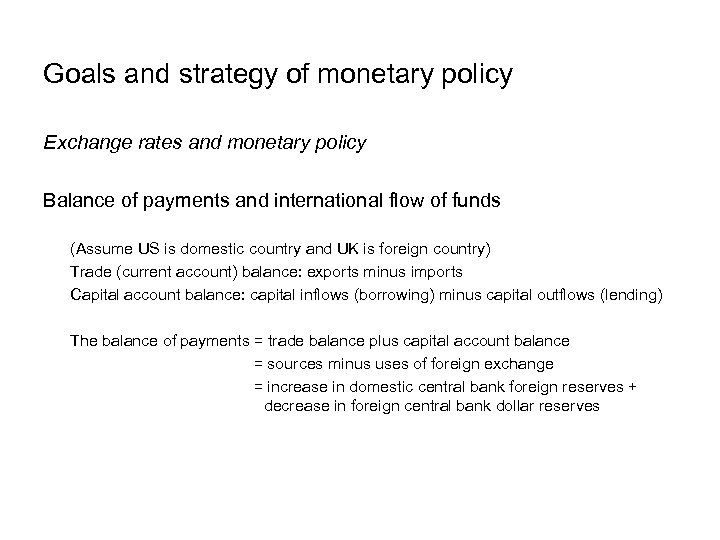 Goals and strategy of monetary policy Exchange rates and monetary policy Balance of payments